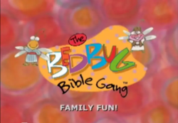 Bedbug Bible Gang - Family Fun!